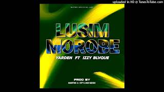 Lusim Morobe2024 Yarden feat Ezzy Blvque Marton amp CityLoud Music Prod [upl. by Berey147]