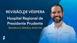 Revisão de Véspera Hospital Regional de Presidente Prudente Residência Médica 202425 [upl. by Moss]