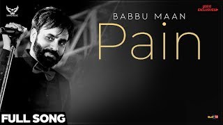 Babbu Maan  Pain Full Song  Ik C Pagal  Latest Punjabi Songs 2018 [upl. by Chiang]