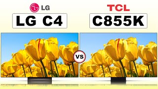 TCL C855K QM8 vs LG OLED C4 Side by Side Comparison  LG vs TCL [upl. by Oel]