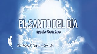 25 de Octubre Santos Crisanto y Daria [upl. by Thorma]