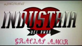 GRACIAS AMOR INDUSTRIA DEL AMORwmv [upl. by Ramirolg]