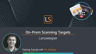 Navigating OnPremises Scan Targets with Lansweeper [upl. by Willetta]