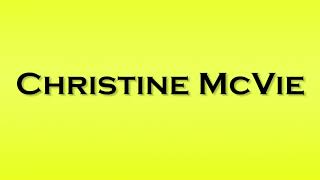 Pronunciation of Christine McVie [upl. by Cichocki]