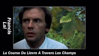 Francis Lai  La Course Du Lievre A Travers Les Champs 1972 [upl. by Eibrad340]