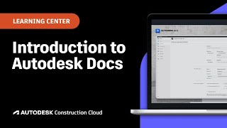 Welcome to Autodesk Docs  Autodesk Construction Cloud [upl. by Relyc]