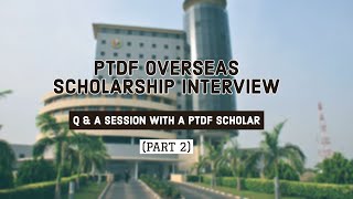 PTDF Overseas Scholarship Interview  QampA Session with a PTDF Scholar Part 2 [upl. by Airrat463]