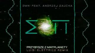 OMNI feat Andrzej Zaucha  Przybysze z Matplanety Luigi Elettrico remix [upl. by Nanny]