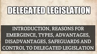 LECTURE 34  DELEGATED LEGISLATION [upl. by Tuck]