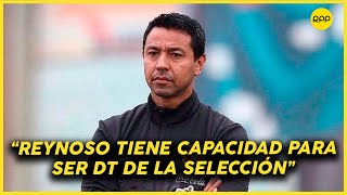 Nolberto Solano quotA todos nos gustaría ser asistente técnico de Juan Reynosoquot [upl. by Eamaj171]