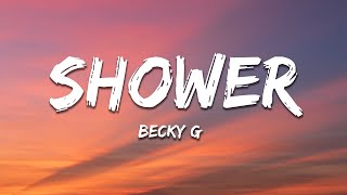 Becky G  Shower Letra  Lyrics [upl. by Aloisia]