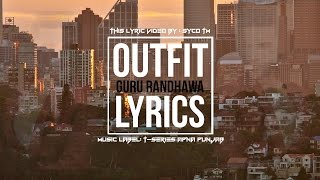 Outfit  Lyrics  Guru Randhawa  Preet Hundal  Latest Punjabi Song 2015  Syco TM [upl. by Cleave682]