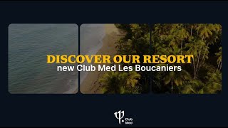 Discover the new Club Med Les Boucaniers  Martinique [upl. by Maccarthy]