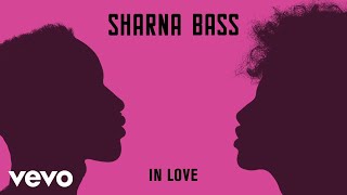 Sharna Bass  In Love Official Audio [upl. by Adnalram589]