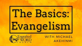 The Basics Evangelism  Michael Akehinmi 10132024 AM [upl. by Emmet]