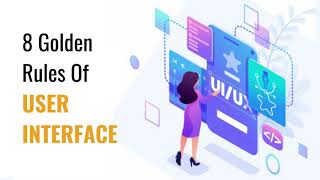 8 Golden Rules Of User Interface l UIUX DESIGN [upl. by Lunetta]