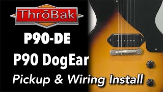 How to Install a ThroBak Vintage 50s Repro P90 Dogear Pickup and Wiring Harness  Les Paul Junior [upl. by Pitts]