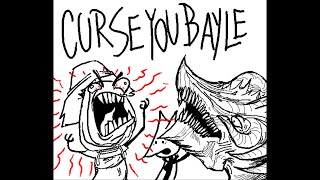 CURSE YOU BAYLE [upl. by Eilata]