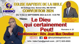 Convention Spirituelle d’Anniversaire  Le Dieu qui certainement Peut  Rév Jean Max Destine [upl. by Mccafferty]