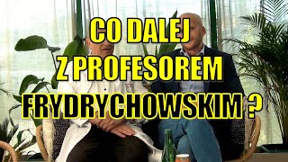 Co dalej z profesorem Frydrychowskim [upl. by Adianes]