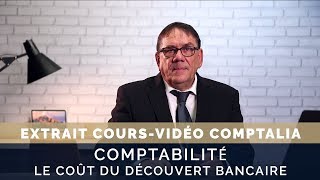 Comptabilité  le coût du découvert bancaire  extrait cours vidéo COMPTALIA [upl. by Neerihs]