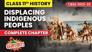 Displacing Indigenous Peoples  Complete Chapter Revision  NCERT Class 11 History Ch 10 202223 [upl. by Kciderf222]