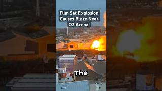 Film Set Explosion Causes Blaze Near O2 Arena [upl. by Nesahc617]