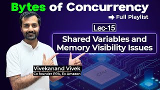 Shared Variables and Memory Visibility Issues in Multithreading  Lec15 [upl. by Bartko]