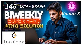 Leetcode Biweekly Contest 145  Super Hard  LCM  Graph  Kumar K [upl. by Itch]