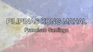 Pilipinas Kong Mahal  Francisco Santiago  Minus one  Instrumental [upl. by Sammie]