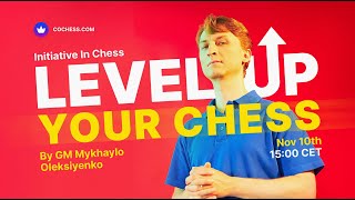 Level up your chess 1 The initiative in chess by GM Mykhaylo Oleksiyenko  CoChesscom [upl. by Aisile]