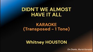 DIDNT WE ALMOST HAVE IT ALL Transposed 1 Tone Karaoke WHITNEY HOUSTON HQ [upl. by Aicatan209]