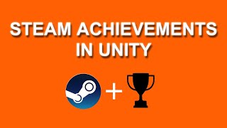 How To Add Steam Integration and Achievements to your Game  Unity Tutorial [upl. by Talbott169]