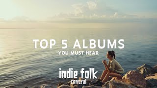 Indie Folk Highlights Top 5 Albums You Must Hear AprilMayJune 2024 Quarterly Favorites [upl. by Macey]