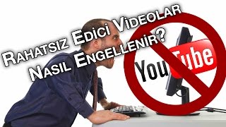 RAHATSIZ EDİCİ YOUTUBE KANALLARI NASIL ENGELLENİR [upl. by Assirialc507]