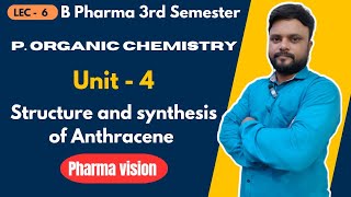 Structure amp synthesis o Anthracene l 3rd Sem l P Organic Chemistry  Unit 4 l L6 l Pharma Vision [upl. by Sollars447]