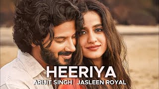 Heeriye Lyrics Jasleen Royal ft Arijit Singh amp Dulquer Salmaan [upl. by Acebber]