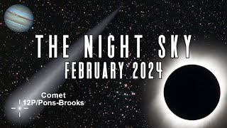 The Night Sky  February 2024  Total Solar Eclipse Countdown  Comet 12PPonsBrooks [upl. by Hemetaf]