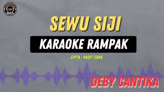 SEWU SIJI   KARAOKE RAMPAK  Deby cantika Terbaru [upl. by Billmyre655]