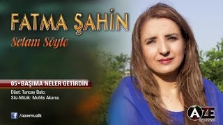 Fatma Şahin Ft Tuncay Balcı  Başıma Neler Getirdin [upl. by Simons428]