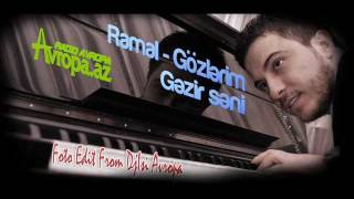 Ramal  Gozlerim gezir seni [upl. by Nievelt]