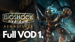 Gameplay Bioshock Remastered  Full Stream VOD 1 [upl. by Lilaj]