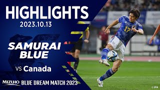 【ハイライト】日本代表vsカナダ代表｜20231013 デンカビッグスワンスタジアム MIZUHO BLUE DREAM MATCH 2023｜SAMURAI BLUE [upl. by Esimorp]