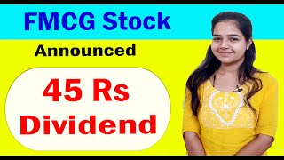 FMCG stock announced 45 Rs Dividend  Upcoming dividend stocks  Dividend alert  High dividend [upl. by Hebrew]