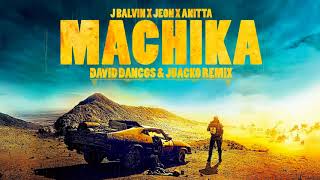 Machika David Dancos amp Juacko Remix  JBalvin Jeon Anitta [upl. by Nomzaj]