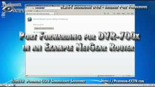 Port Forwarding on NetGear Router for DVR7000 Series H264 Standalone DVRs [upl. by Aisatsanna]