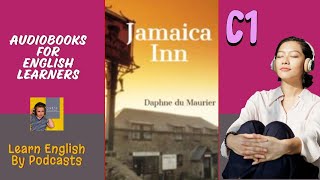 Jamaica Inn by Daphne du Maurier  Audiobook for English Learners C1 Advanced Level [upl. by Ahaelam990]