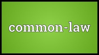 Commonlaw Meaning [upl. by Tyra]