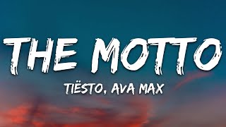 Tiësto Ava Max  The Motto Lyrics [upl. by Ayotel471]