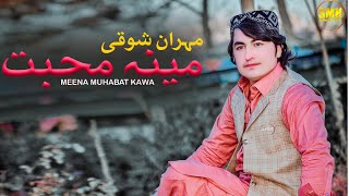 Pashto New Chaman Songs 2024 Meena Muhabat Kawa  Mehran Showqi مہران شوقی  Pashto Songs 2024 [upl. by Og309]